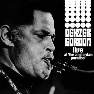 DEXTER GORDON / デクスター・ゴードン / Live at the Amsterdam Paradiso(2CD)