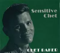CHET BAKER / チェット・ベイカー / SENSITIVE CHET