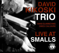 DAVID KIKOSKI / デヴィッド・キコスキー / LIVE AT SMALLS / ライヴ・アット・スモールズ