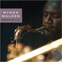 MYRON WALDEN / マイロン・ウォルデン / Momentum Live / モメンタム・ライヴ