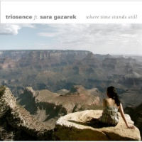 TRIOSENCE ft. SARA GAZAREK / トリオセンス・ミーツ・サラ・ガザレク / WHERE TIME STANDS STILL / ホエア・タイム・スタンズ・スティル