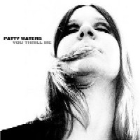 PATTY WATERS / パティ・ウォーターズ / YOU THRILL ME : A MUSICAL ODYSSEY 1962-1979 / ユー・スリル・ミー ア・ミュージカル・オデッセイ 1962-1979