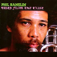 PHIL RANELIN / フィル・ラネリン / VIBES FROM THE TRIBE / ヴァイブス・フロム・ザ・トライブ