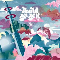 BUILD AN ARK / ビルド・アン・アーク / LOVE / ラヴ