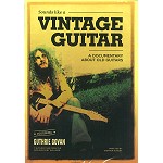 GUTHRIE GOVAN / ガスリー・ゴーヴァン / SOUNDS LIKE A VINTAGE GUITAR: A DOCUMENTARY ABOUT OLD GUITARS