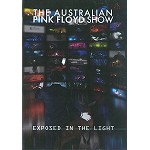 AUSTRALIAN PINK FLOYD SHOW / オーストラリアン・ピンク・フロイド・ショウ / EXPOSED IN THE LIGHT