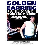 GOLDEN EARRING (GOLDEN EAR-RINGS) / ゴールデン・イアリング / LIVE FROM TWILIGHT ZONE