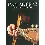 DAN AR BRAZ / ダン・ア・ブラース / FRONTIÈRES DE SEL