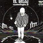 EL RELOJ / エル・レロ / CRONOLOGIA II - DIGITAL REMASTER