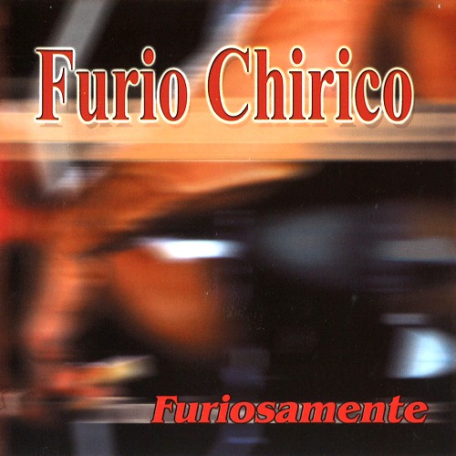 FURIO CHIRICO / フリオ・キリコ / FURIOSAMENTE