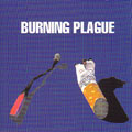 BURNING PLAGUE / バーニング・プラグ / BURNING PLAGUE