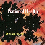 NATIONAL HEALTH / ナショナル・ヘルス / MISSING PIESES