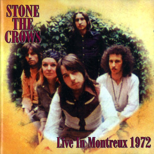 STONE THE CROWS / ストーン・ザ・クロウズ / LIVE IN MONTREUX 1972