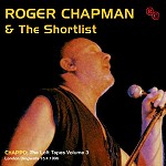 ROGER CHAPMAN / ロジャー・チャップマン / THE LOFT TAPES VOL.3:LONDON DINGWALLS 15.4.1996