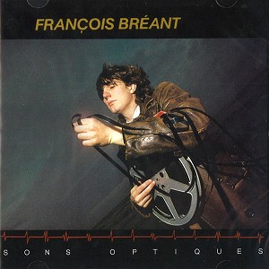 FRANCOIS BREANT / フランソワ・ブレアン / SONS OPTIQUES