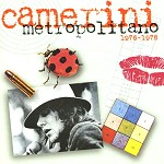 ALBERTO CAMERINI / METATOPOLITANO 1976 - 1978