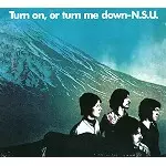 N.S.U. / TURN ON,OR TURN ME DOWN - REMASTER