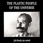 THE PLASTIC PEOPLE OF THE UNIVERSE / プラスティック・ピープル・オブ・ザ・ユニバース / VI. - JAK DUBE PO SMRTI