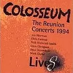 COLOSSEUM (JAZZ/PROG: UK) / コロシアム / LIVES: THE REUNION CONCERTS 1994