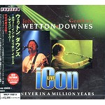 JOHN WETTON/GEOFFREY DOWNES / ジョン・ウェットン&ジェフリー・ダウンズ / ネヴァー・イン・ア・ミリオン・イヤーズ ~ アイコン・ライヴ