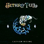 JETHRO TULL / ジェスロ・タル / CATFISH RISISNG - DIGITAL REMASTER