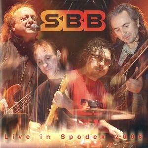 SBB / エス・ビー・ビー / LIVE IN SPODEK 2006
