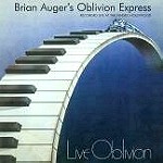 BRIAN AUGER'S OBLIVION EXPRESS / ブライアン・オーガーズ・オブリヴィオン・エクスプレス / LIVE OBLIVION - REMASTER