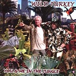 WILD TURKEY / ワイルド・ターキー / YOU & ME IN THE JUNGLE