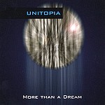 UNITOPIA / ユニトピア / MORE THAN A DREAM