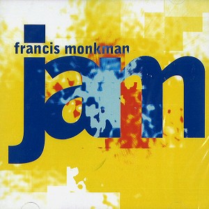 FRANCIS MONKMAN / フランシス・モンクマン / JAM
