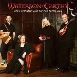 WATERSON:CARTHY / ウォーターソン・カーシー / HOLY HEATHENS AND THE OLD GREEN MAN