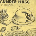 GUNDER HAGG / TIGERKAKA