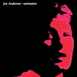 JON ANDERSON / ジョン・アンダーソン / ANIMATION - REMASTER
