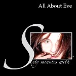 ALL ABOUT EVE / オール・アバウト・イヴ / SIXTY MINUTES WITH
