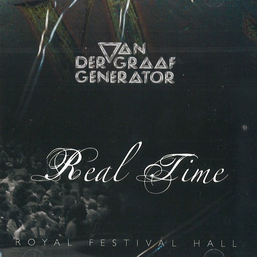 VAN DER GRAAF GENERATOR / ヴァン・ダー・グラフ・ジェネレーター / REAL TIME: ROYAL FESTIVAL HALL