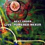NEXT ORDER / ネクスト・オーダー / LIVE - POWERED NEXUS