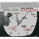 THE WORK / ワーク / SLOW CRIME - REMASTER