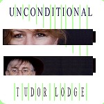 TUDOR LODGE / チューダー・ロッジ / UNCONDITIONAL