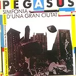PEGASUS / ペガサス / SIMFONIA D'UNA GRAN CIUTATA - REMASTER