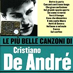 CRISTIANO DE ANDRÉ / クリスティアーノ・デ・アンドレ / LE PIU BELLE CANZONI DI - REMASTER