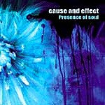 PRESENCE OF SOUL / プレゼンス・オブ・ソウル / CAUSE AND EFFECT