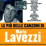MARIO LAVEZZI / マリオ・ラヴェッツィ / LE PIU BELLE CANZONI DI - REMASTER