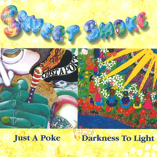 SWEET SMOKE / スウィート・スモーク / JUST A POKE/DARKNESS TO LIGHT - DIGITAL REMASTER
