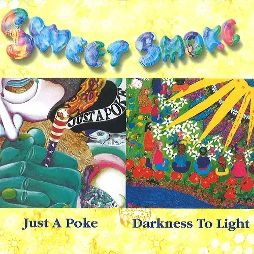 SWEET SMOKE / スウィート・スモーク / JUST A POKE/DARKNESS TO LIGHT - DIGITAL REMASTER
