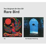 RARE BIRD / レア・バード / TWO ORIGINALS ON ONE CD - 1ST/SOMEBODY'S WATCHING