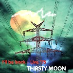 THIRSTY MOON / サースティー・ムーン / I'LL BE BACK - LIVE '75 - DIGITAL REMASTER