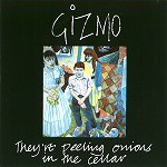 GIZMO / ギズモ / THEY'RE PEELING ONIONS IN THE CELLAR