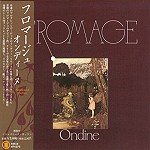 FROMAGE (JPN) / フロマージュ / オンディーヌ - リマスター