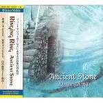 RINGING RING / リンギング・リング / ANCIENT STONE ~ 古風な石