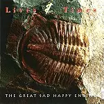 LIVES AND TIMES / THE GREAT SAD HAPPY ENDING